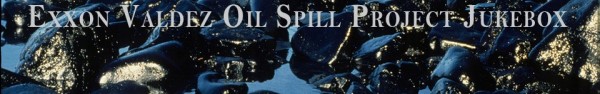 Exxon Valdez Oil Spill Project Jukebox